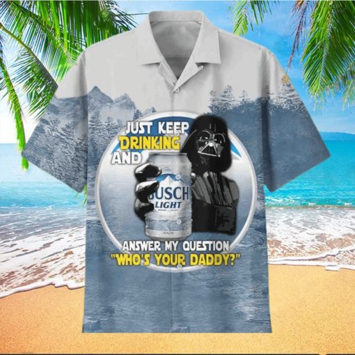 Busch Light Hawaiian Shirt Funny Darth Vader Star Wars Who’s Your Daddy  Aloha Shirt