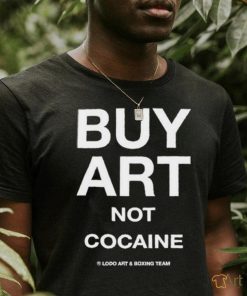 But Art Not Cocaine Lodo Art And Boxing Team T Shirt