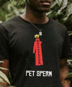 Butch Vashwood Pet Sperm Shirt