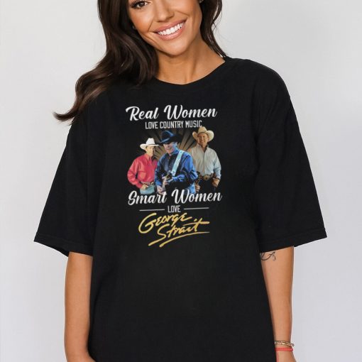 Real Women Love Country Music Smart Women Love George Strait T Shirt