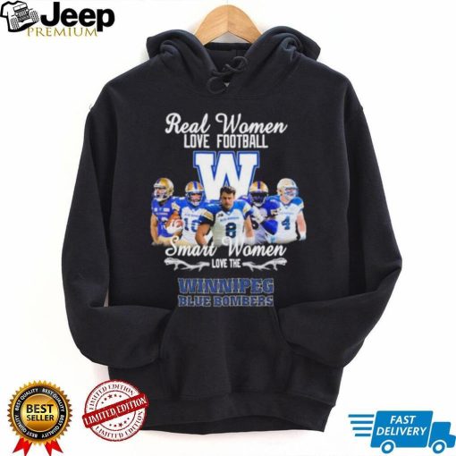 CFL Real Woman Love Football Smart Woman Love The Winnipeg Blue Bombers T Shirt