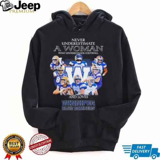 CFL Winnipeg Blue Bombers Never Underestimate A Woman Understands Football T Shirt