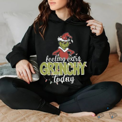 Feeling Extra Grinchy Today Christmas shirt