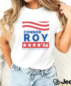 CONNOR ROY FOR PRESIDENT T SHIRT