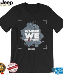 Call of Duty where we dropping Map shirt