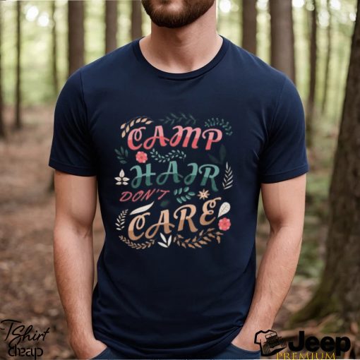 Camp Hard Don’t Care Shirt