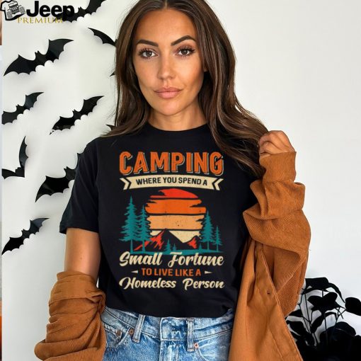 Camping Where You Spend Fortune Funny Camper T Shirt