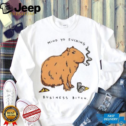 Capybara mind yo fucking business bitch shirt