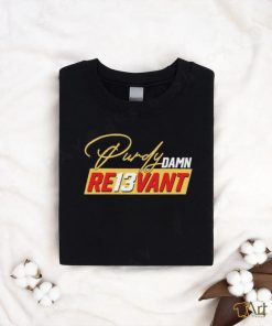 Carrie Purdy Purdy Damn Re13vant Shirt