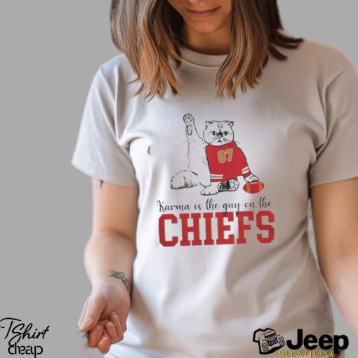 Cat 87 Karma Is The Guy On The Chiefs Funny 2023 Shirt