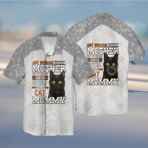 Cat Any Woman Can Be A Mother But It Takes Someone Special To Be An Cat Mommy Full Print Hawaiian Shirt