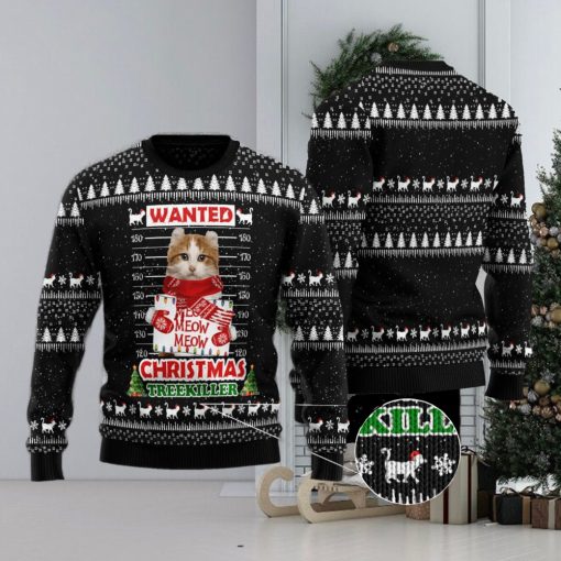 Cat Treekiller Wanted Meow Meow Meow Christmas Treekiller Black Christmas 3D Sweater