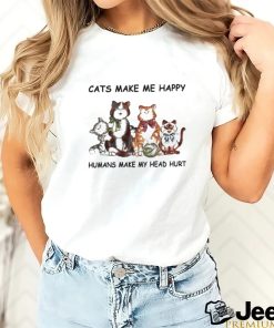 Cats Make Me Happy Humans Make My Head Hurt Shirt