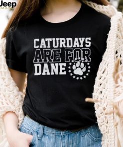 Caturdays are for Dane shirt