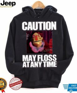 Caution May Floss At Any Time Shirt