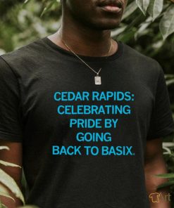 Cedar Rapids celebrating Pride by going back to basix 2023 shirt