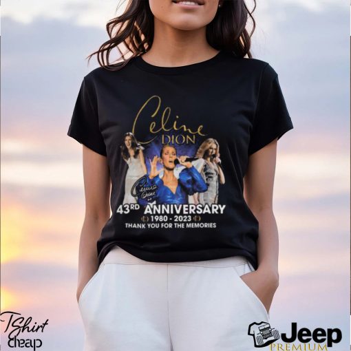 Celine Dion 43rd Anniversary 1980 – 2023 Thank You For The Memories T Shirt