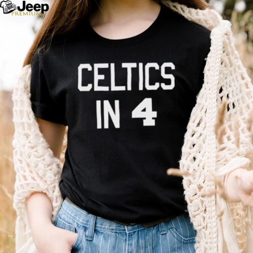 Celtics In 4 Boston Celtics 2023 NBA Playoff Shirt