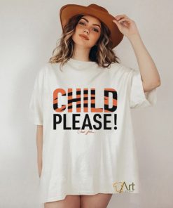 Chad John Child Please Shirt