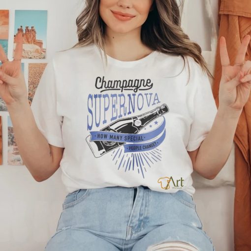 Champagne Supernova How Many Special Shirt