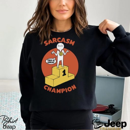 Champion Sarcasm Funny Pun Shirt