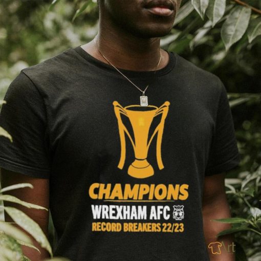 Champions wrexham AFC record breakers 22 23 T shirt