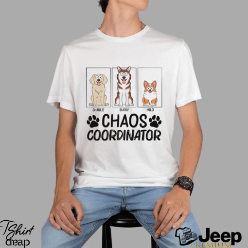 Chaos Coordinator   Birthday, Anniversary, Funny Gift For Dog Lovers, Dog Mom, Dog Dad   Personalized T Shirt