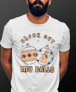 Check Out My Balls Christmas Joke shirt