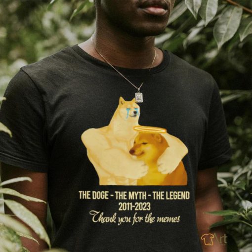 Cheems The Doge The Myth The Legend 2011 2023 thank you for the memes shirt,