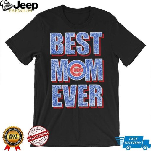 Chicago Cubs Best Mom Ever Shirt shirt