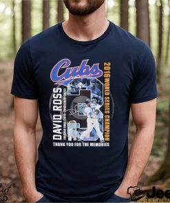 Chicago Cubs David Ross 2015 2016 And 2020 2023 Thank You For The Memories Signatures Shirt