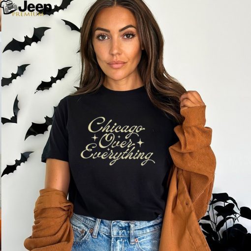 Chicago Over Everything T Shirts