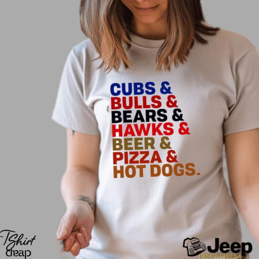 Chicago Staples Cubs and Bulls and Bears and Hawks and Beer and Pizza and Hot Dogs shirt