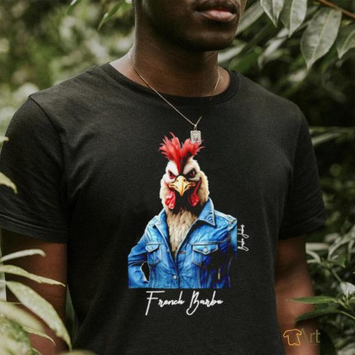 Chicken French Barbu shirt