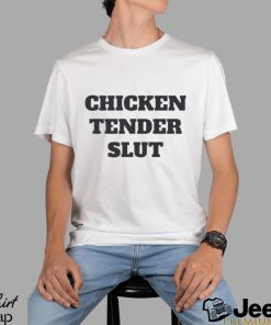 Chicken Tender Slut 2023 Shirt