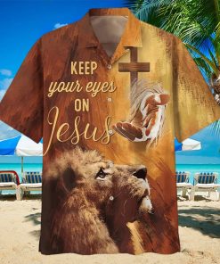 Christian Hawaiian Shirt Keep Our Eyes On Jesus Hand Of Jesus Lion hawaiian shirt