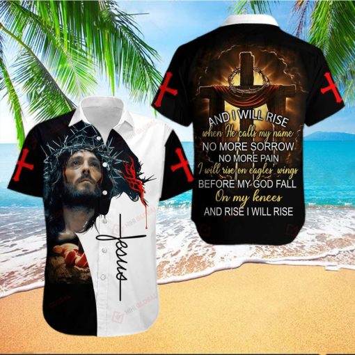 Christian Jesus I Will Rise When He Calls My Name Aloha Hawaiian Shirts