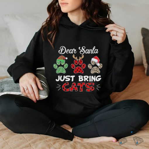 Christmas Cat Foot Dear Santa Just Bring Cats Happy Christmas 2023 T shirt