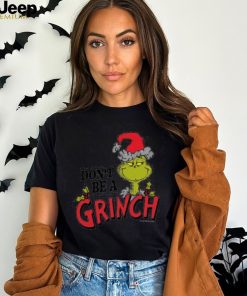 Christmas Don’t Be a Grinch T Shirt