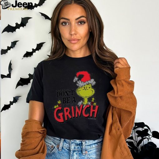 Christmas Don’t Be a Grinch T Shirt