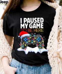 Christmas I Paused My Game To Be Here Funny Gamer Boys Men T Shirt