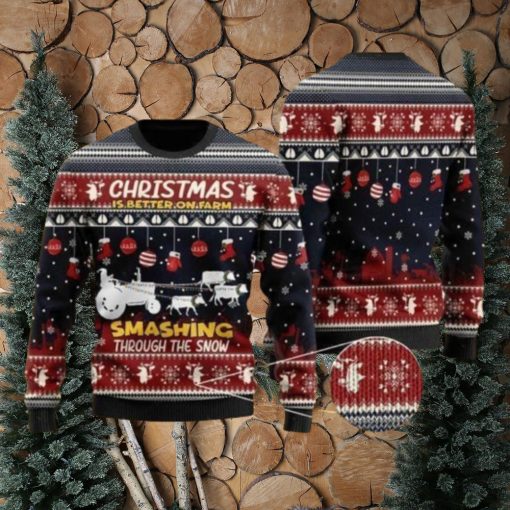 Christmas Is Better On Farm Smashing Through The Snow For Farmer Ugly Christmas Sweater For Men & Women