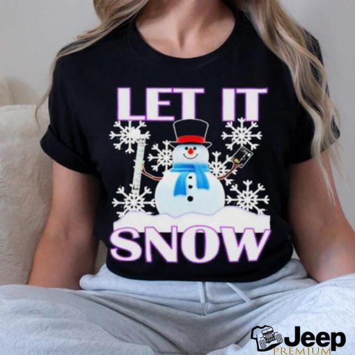 Christmas Let It Snow Shirt t shirt
