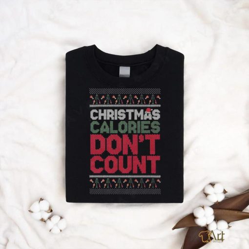 Christmas calories don’t count ugly Christmas shirt