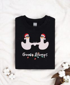 Christmas goose bumps silly goose funny shirt