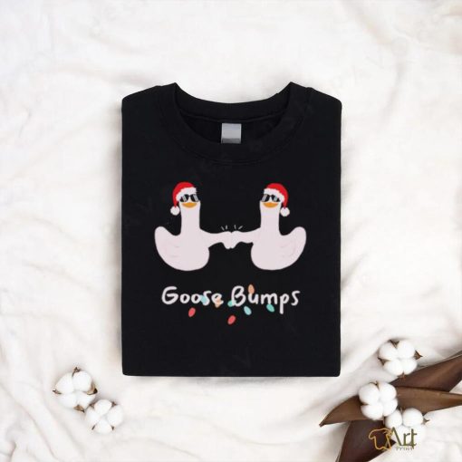 Christmas goose bumps silly goose funny shirt