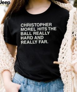 Christopher Morel Hits The Ball Really Hard And Really Far T Shirt