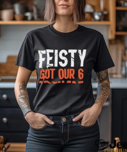 Cincinnati Bengals Feisty Got Our 6 Shirt