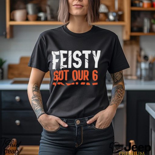 Cincinnati Bengals Feisty Got Our 6 Shirt