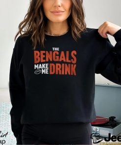 Cincinnati Football Fan Shirt Bengals Make Me Drink